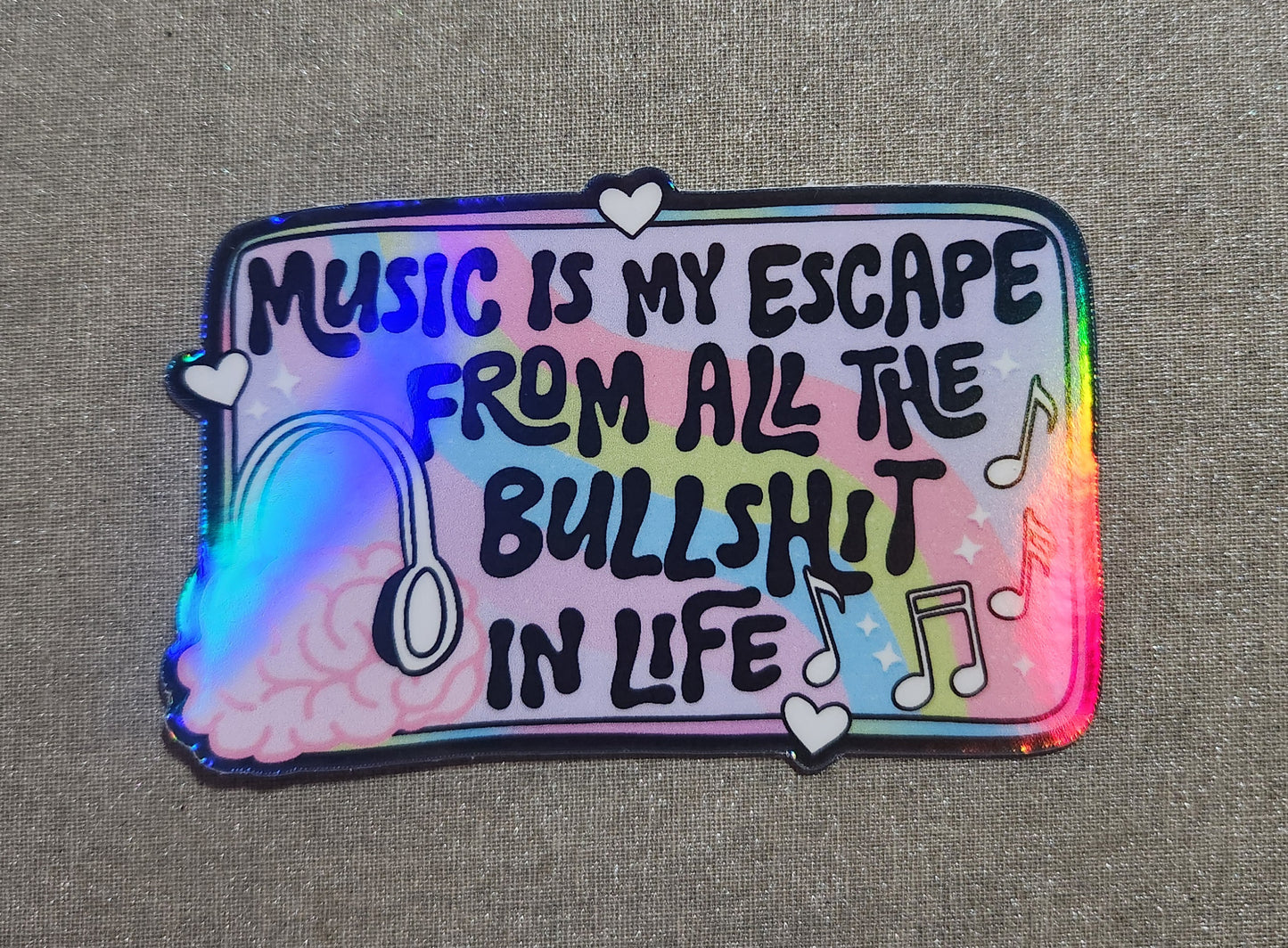 Music is My Escape From All the Bullshit In Life Sticker