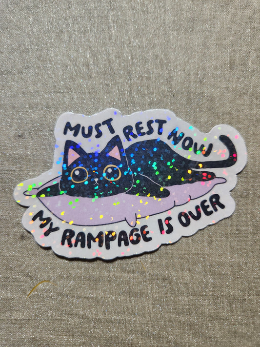 Must Rest Now My Rampage Is Over Sticker