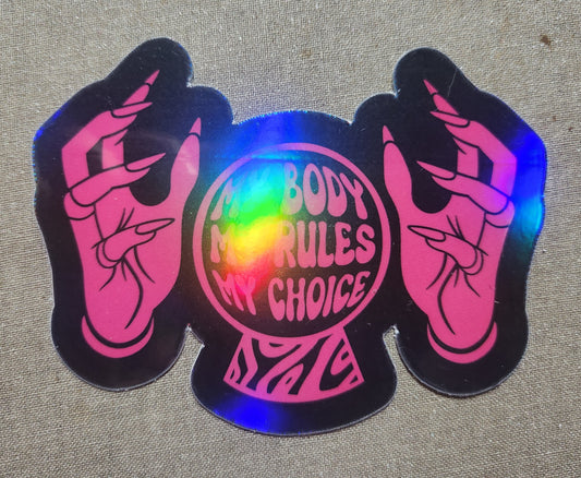 My Body My Rules My Choice Sticker