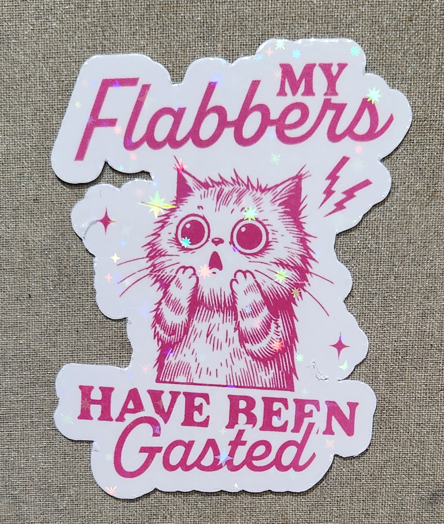 My Flabbers Have Been Gasted Sticker