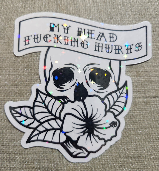 My Head Fucking Hurts Sticker