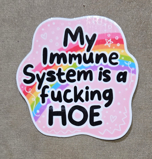 My Immune System is a Fucking Hoe Sticker