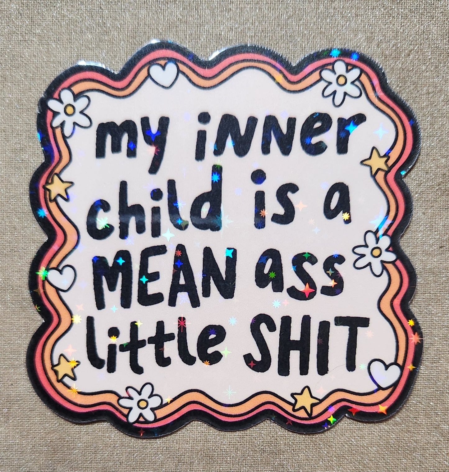 My Inner Child Is A Mean Ass Little Shit Sticker