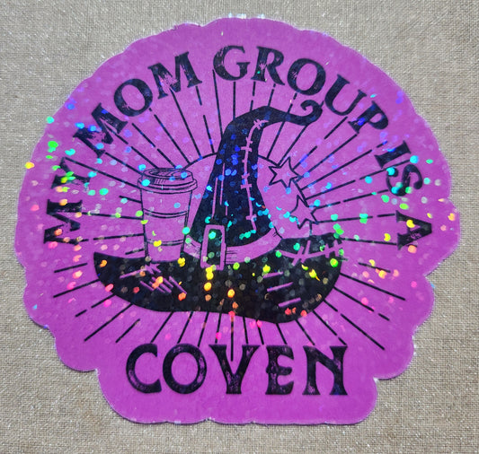 My Mom Group Is A Coven Sticker