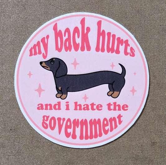 My Back Hurts and I Hate the Government Sticker