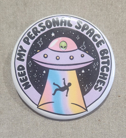 Need My Personal Space Bitches 2.25 inch Pinback Button