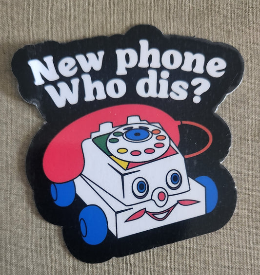 New Phone Who Dis? Sticker