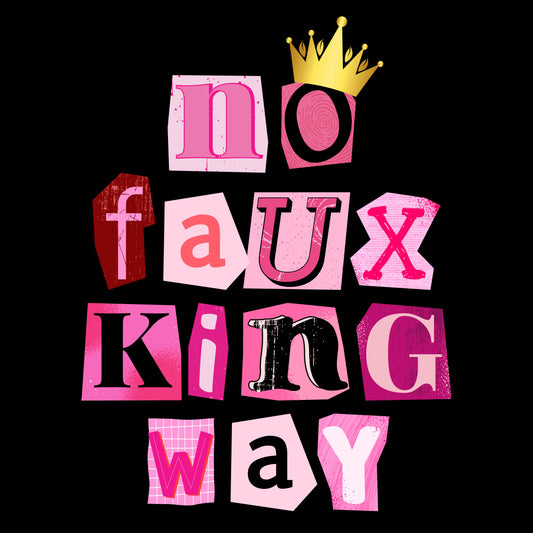 No Faux King Way T-Shirt