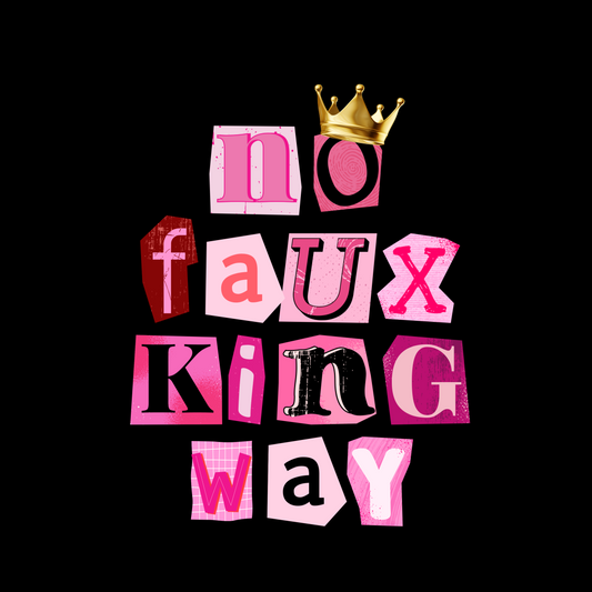 No Faux King Way T-Shirt