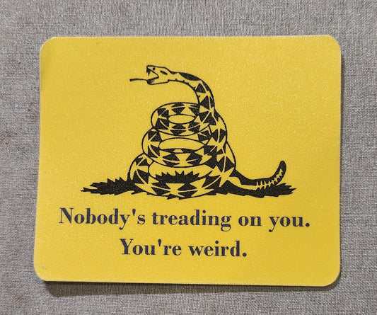 Nobody's Treading On You. You're Weird Sticker