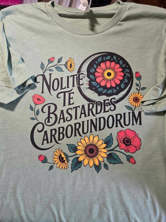 Nolite Te Bastardes Carborundorum T-Shirt