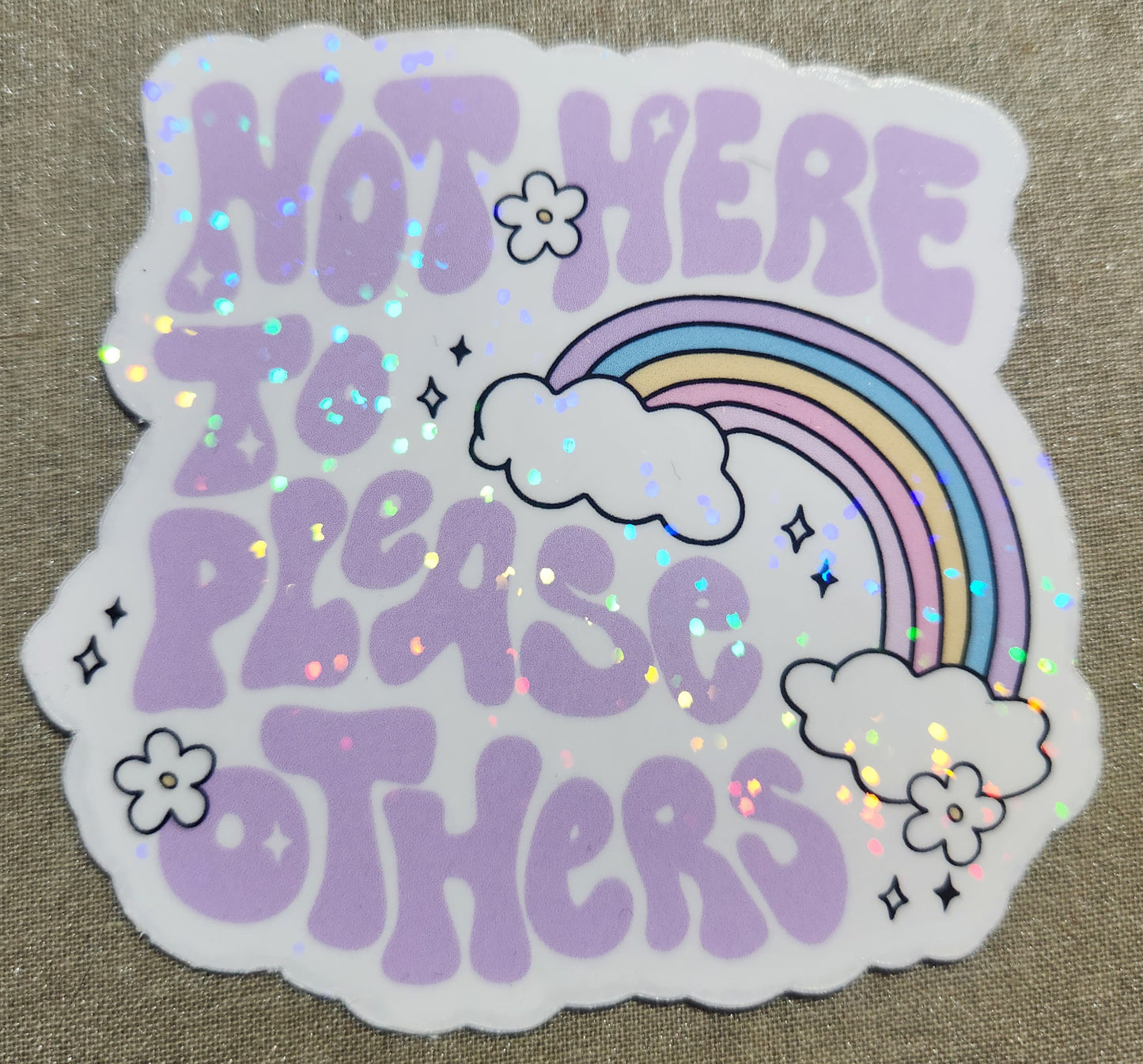 Not Here To Please Others Sticker