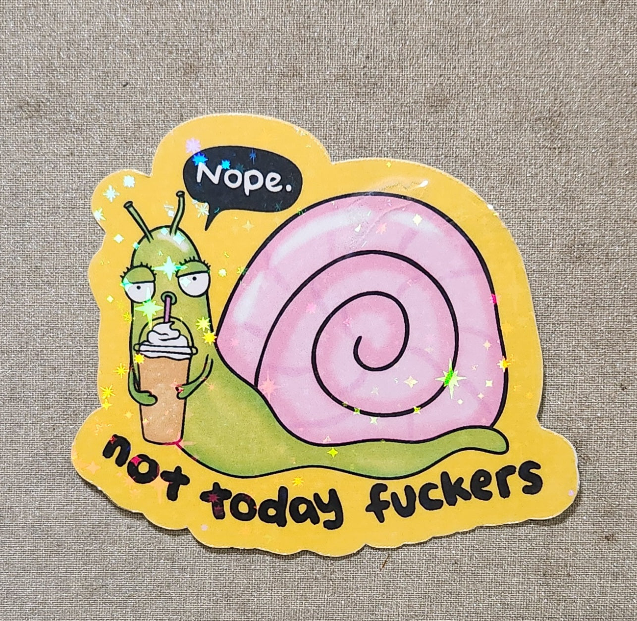 Not Today Fuckers Snail Sticker