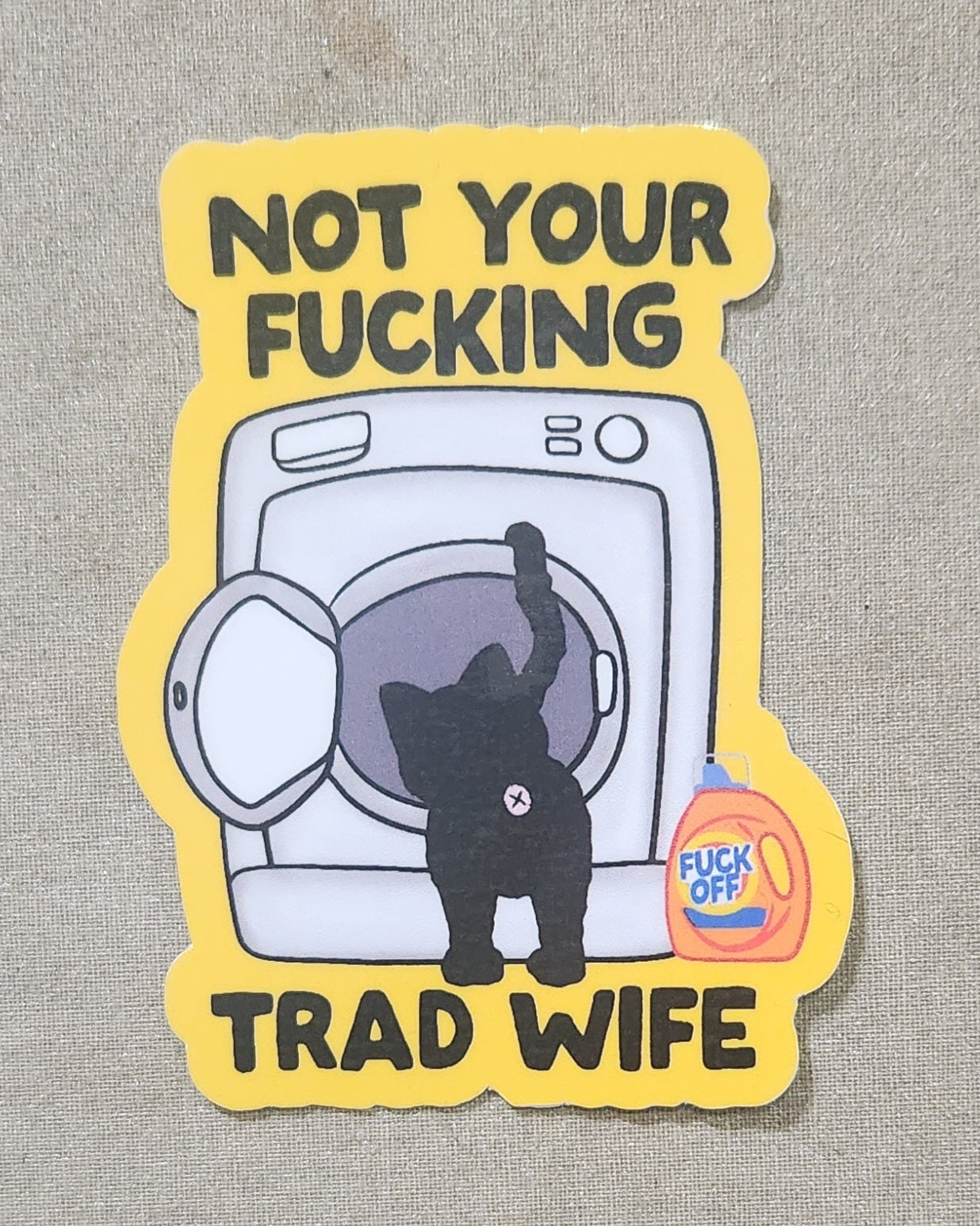 Not Your Fucking Trad Wife Sticker