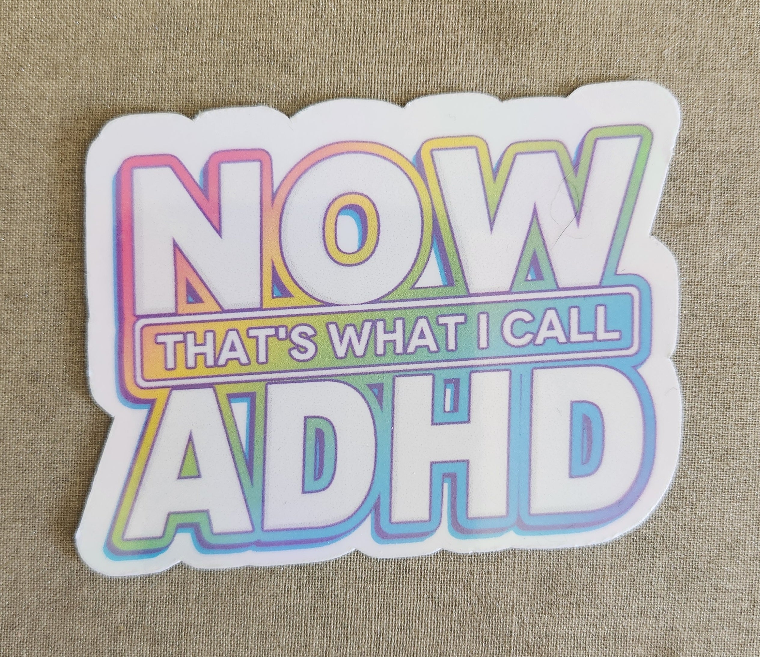 Now At Sticker Now That's What I Call ADHD Sticker – Cussing Carrie's