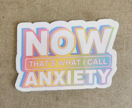 Now That's What I Call Anxiety Sticker