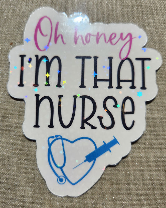 Oh Honey, I'm That Nurse Sticker