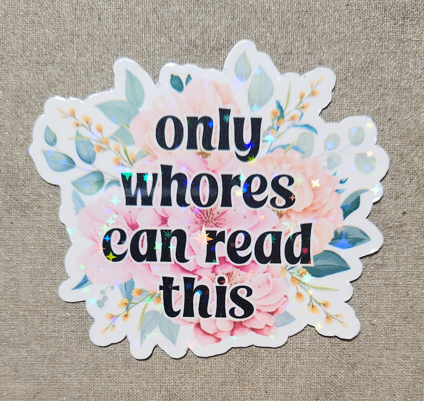 Only Whores Can Read This Sticker