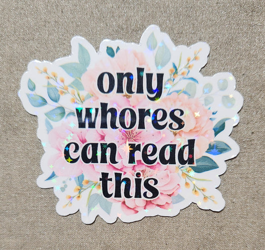 Only Whores Can Read This Sticker