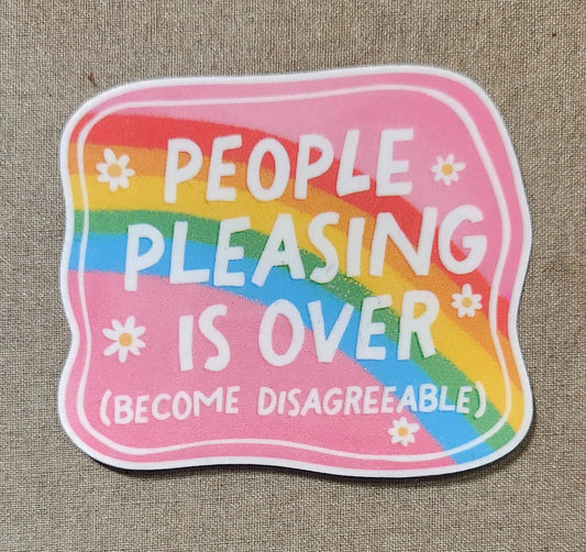 People Pleasing is Over Sticker
