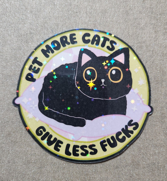 Pet More Cats Give Less Fucks Sticker