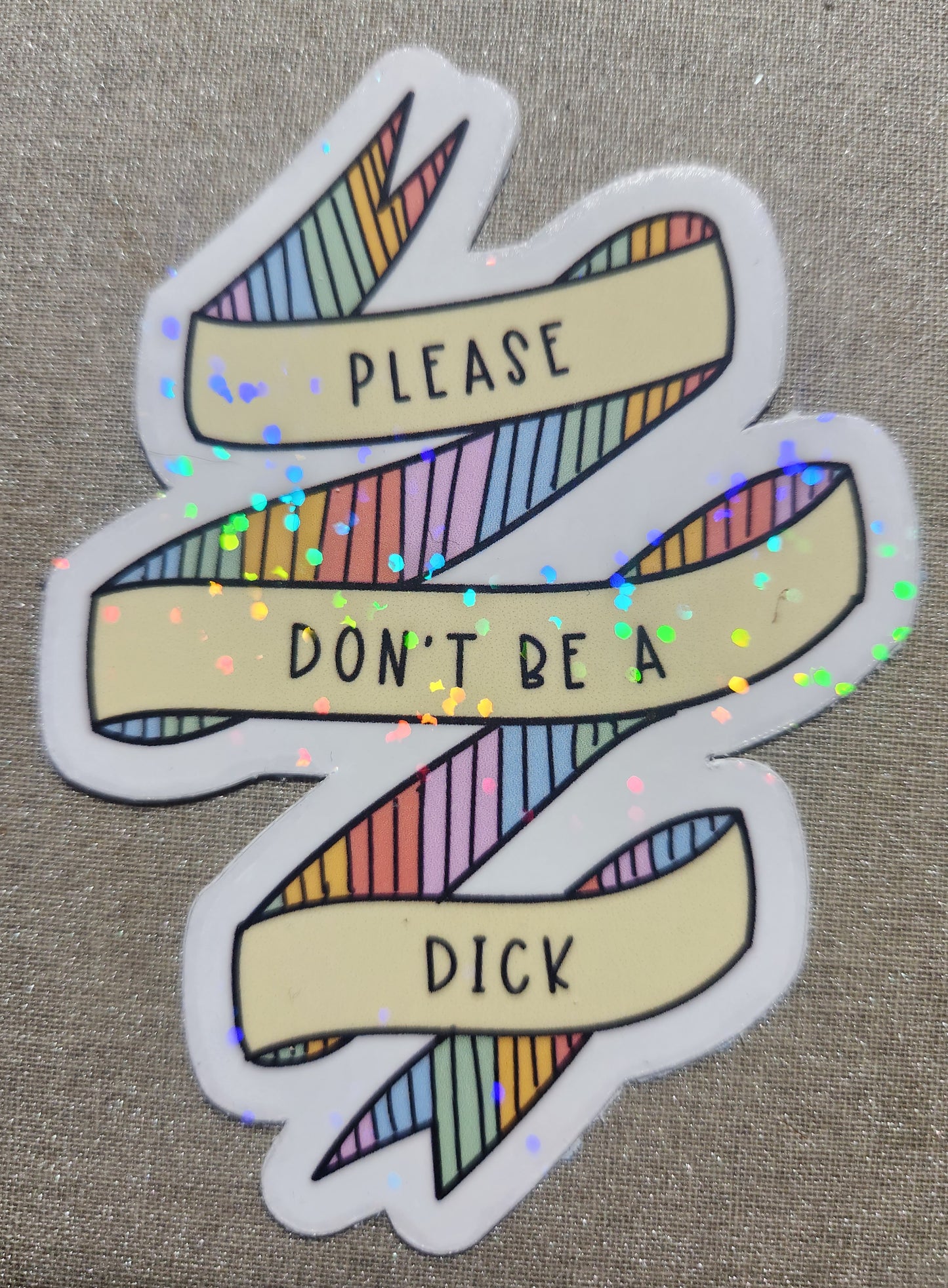 Please Don't Be A Dick Sticker