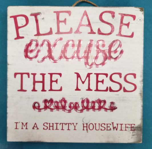 Please Excuse The Mess Sign (Pink)