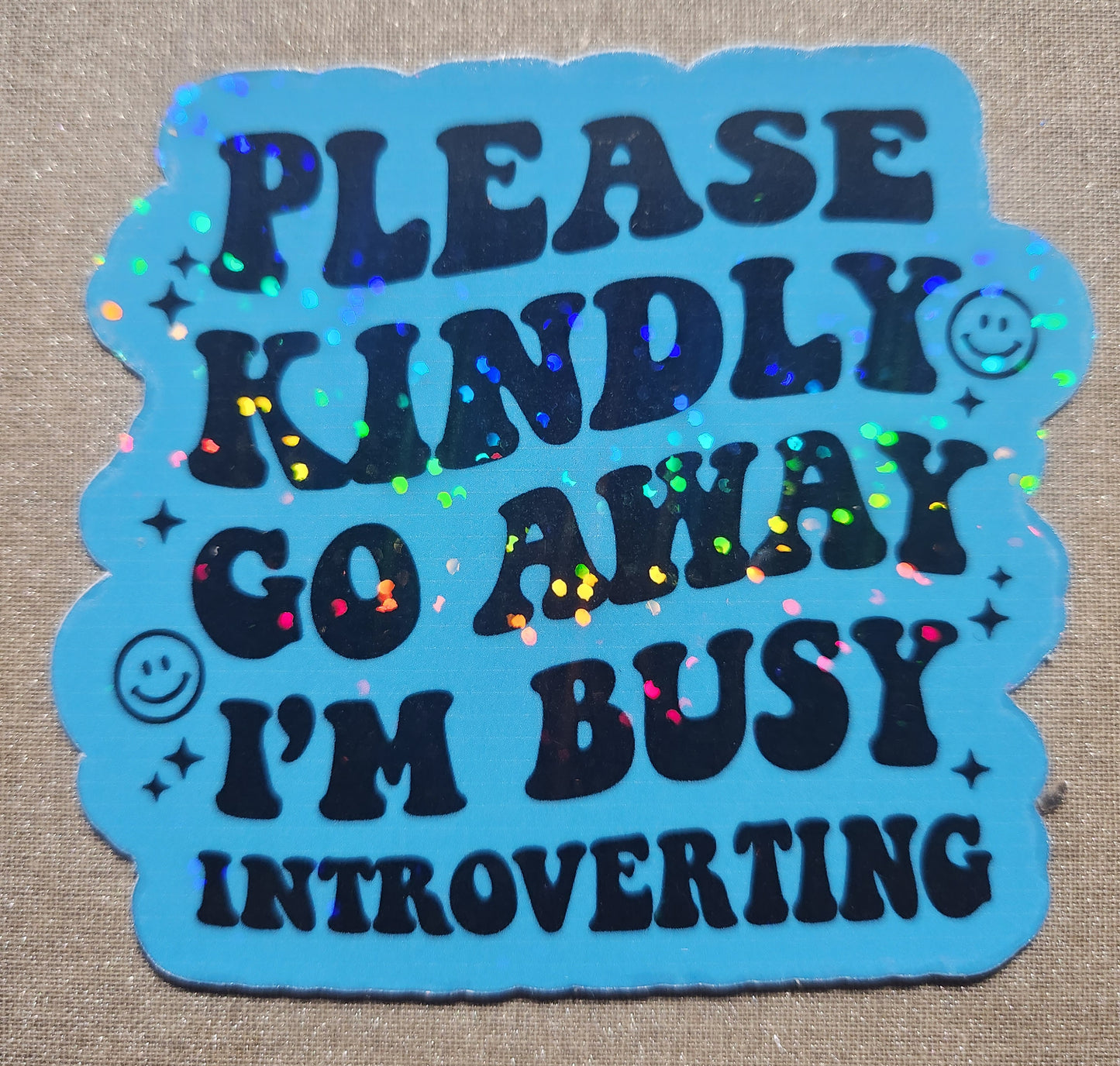 Please Kindly Go Away I'm Busy Introverting Sticker