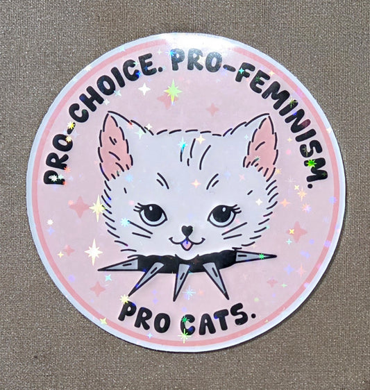 Pro-Choice. Pro-Feminism. Pro Cats. Sticker