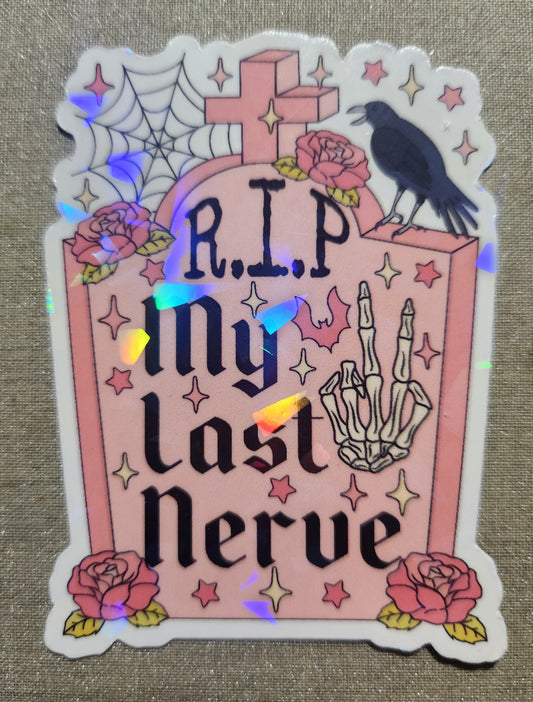 RIP My Last Nerve Sticker