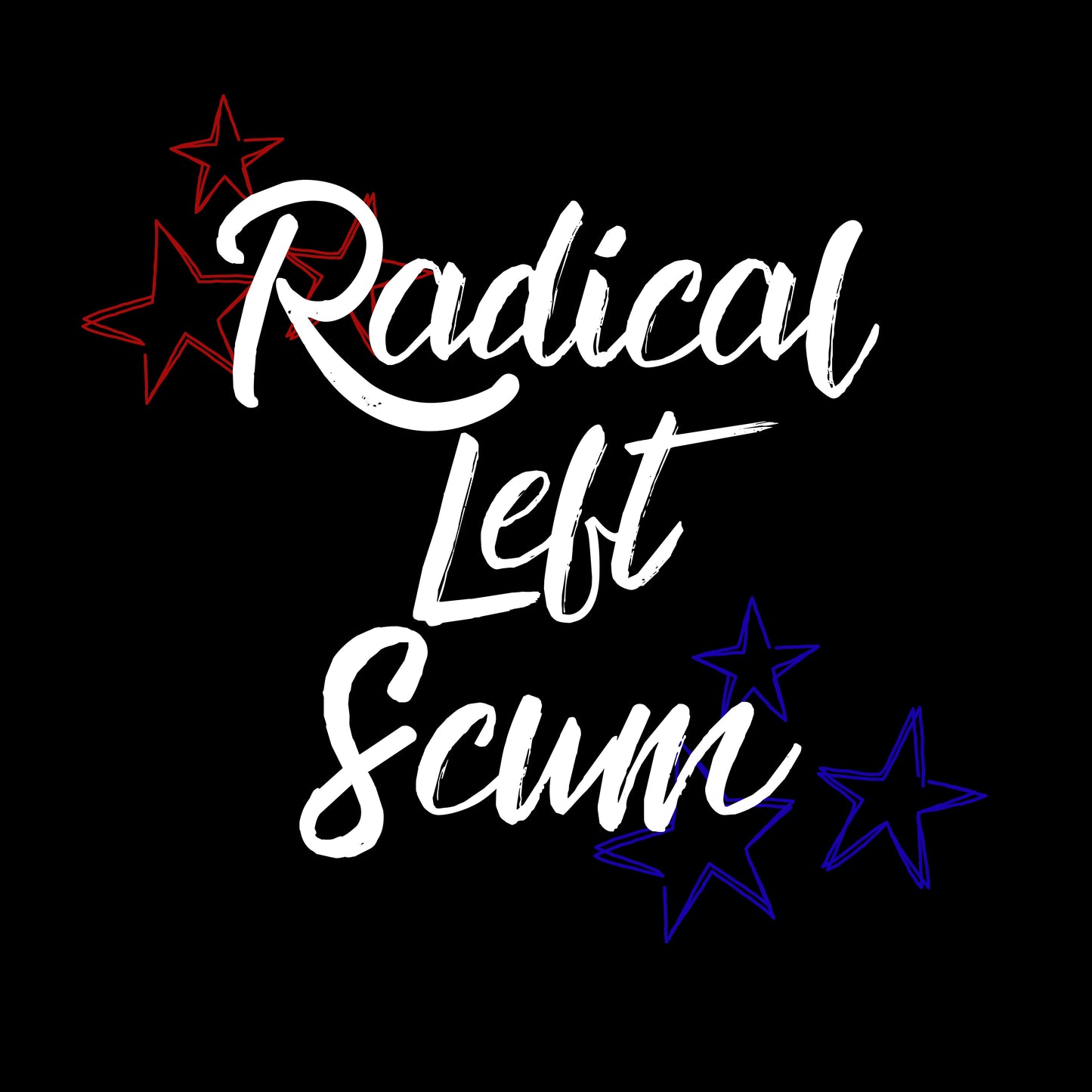 Radical Left Scum T-Shirt (Starry Version)