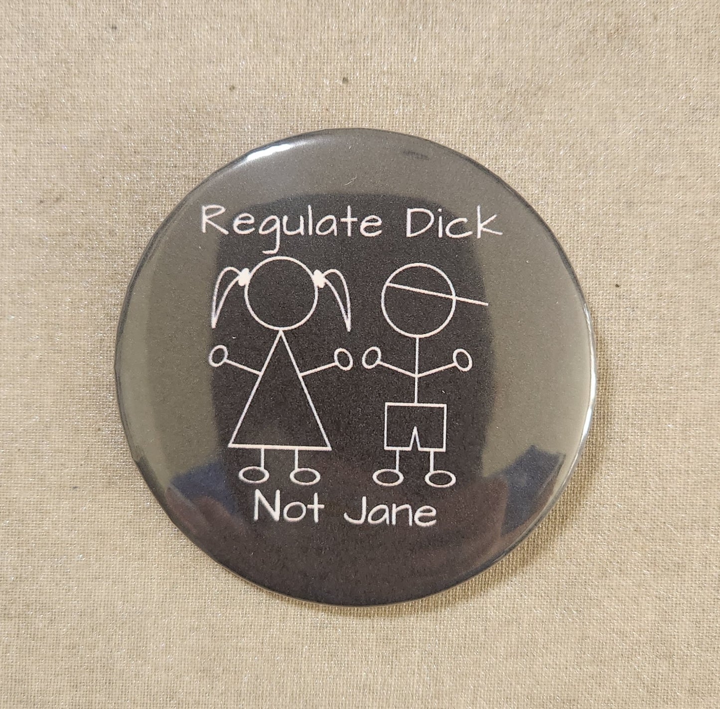 Regulate Dick Not Jane Magnet