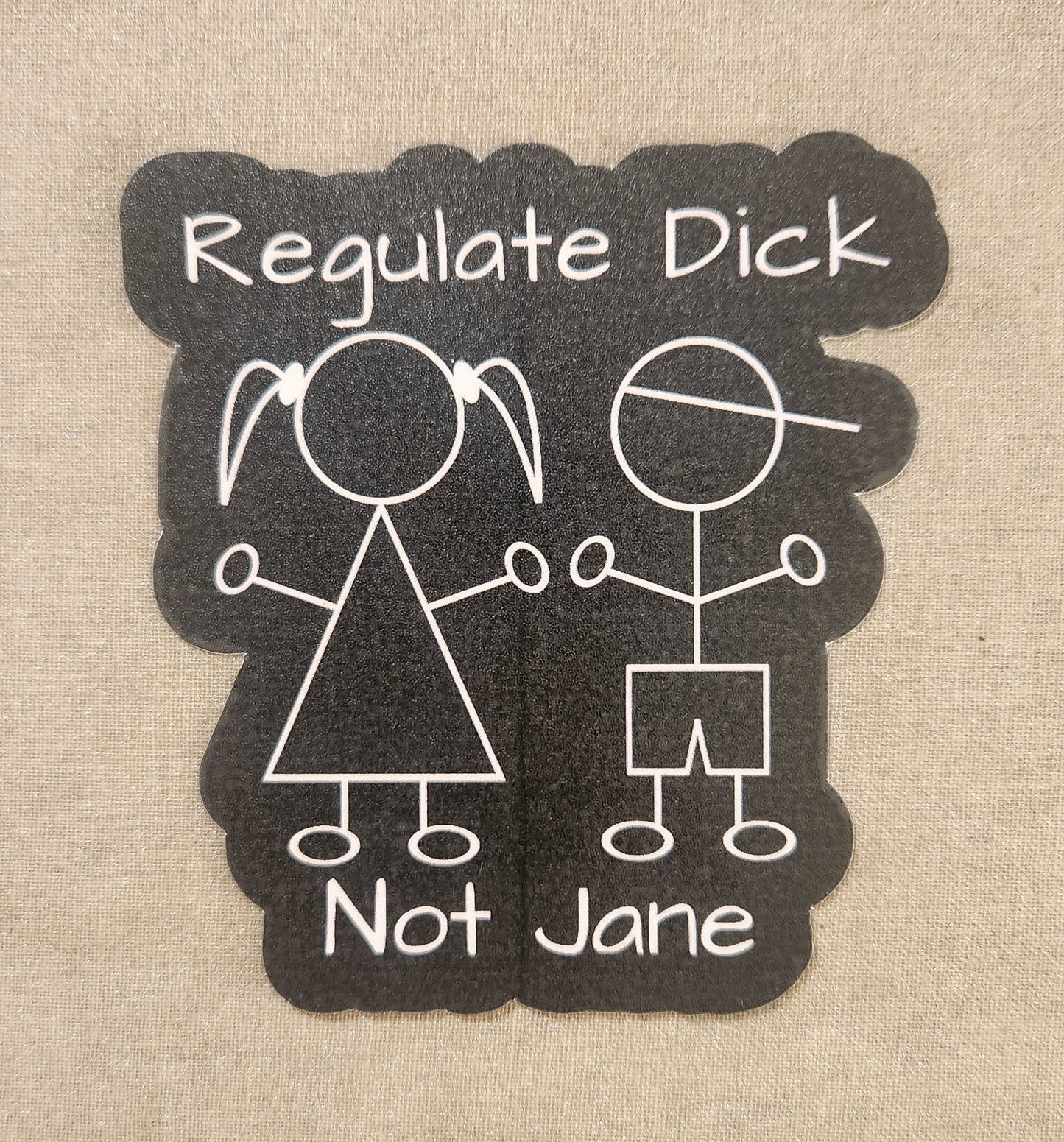 Regulate Dick Not Jane Sticker