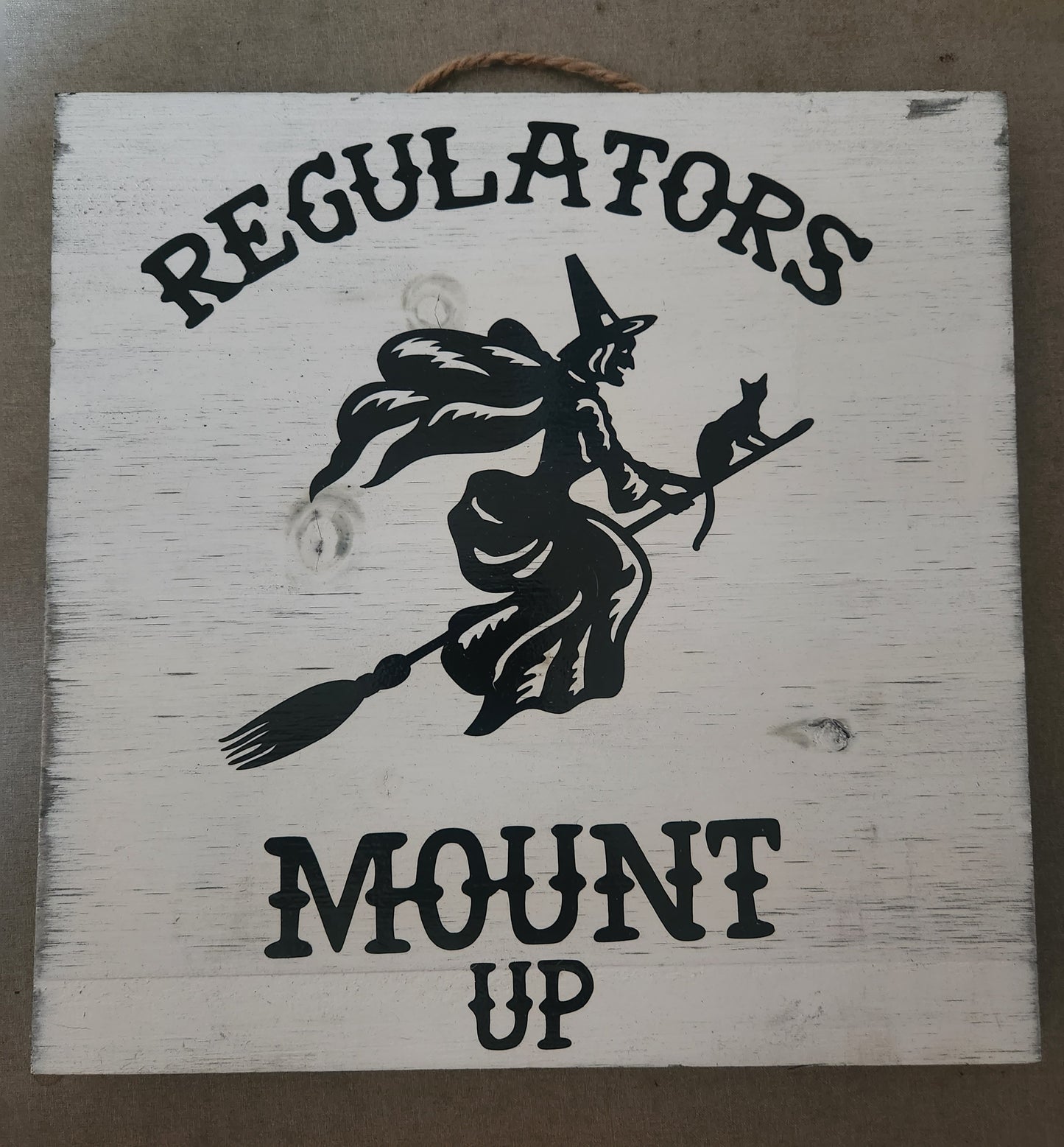 Regulators Mount Up Witch Sign