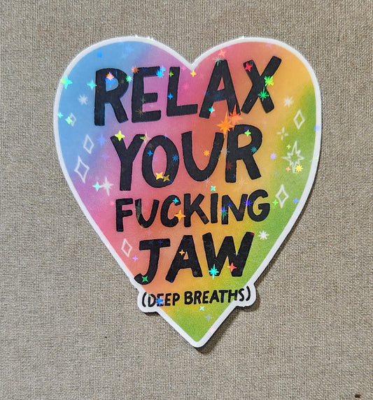Relax Your Fucking Jaw Sticker