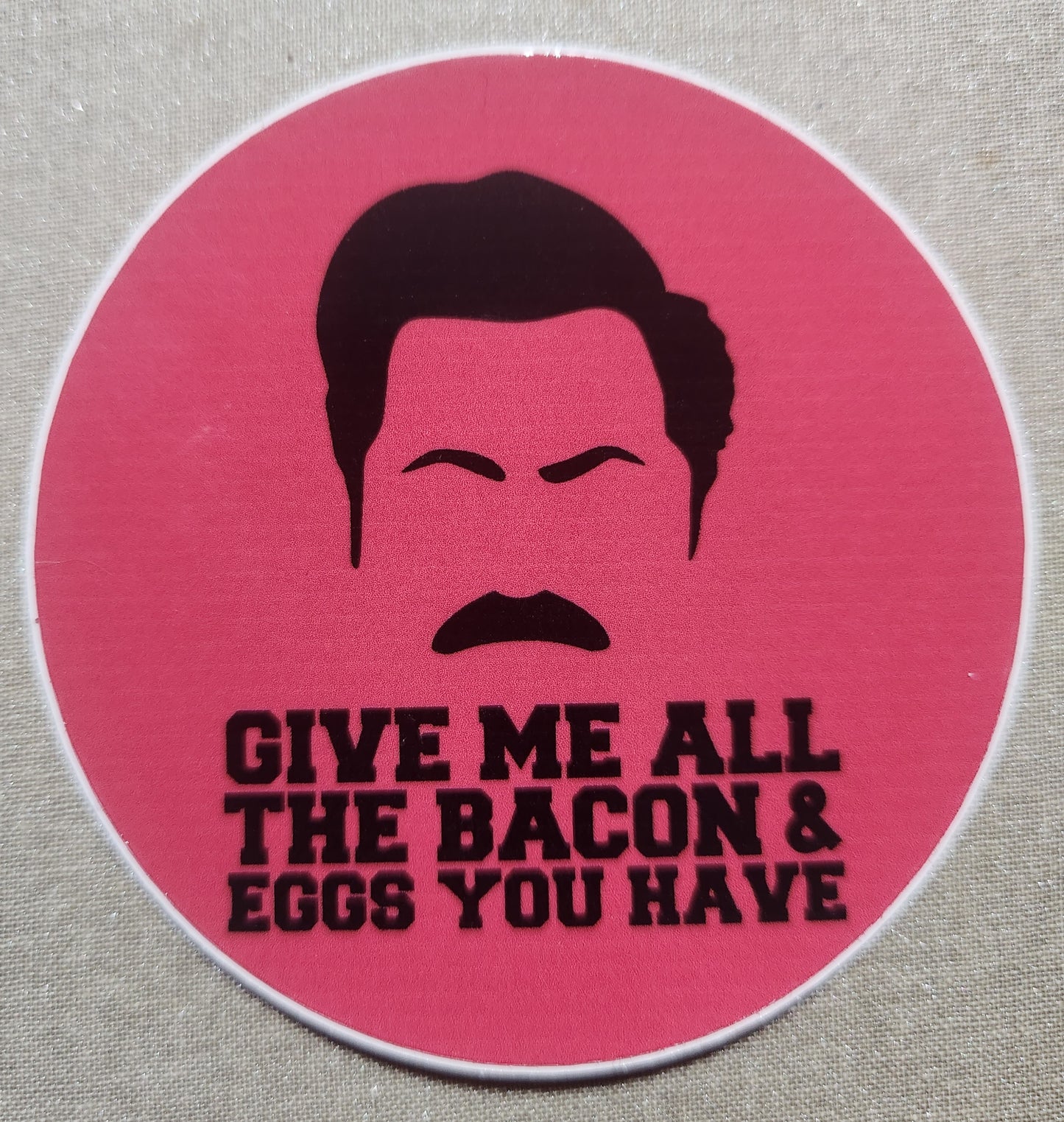 Ron Swanson Give Me All the Bacon and Eggs You Have Sticker