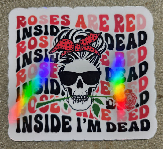 Roses Are Red Inside I'm Dead Sticker