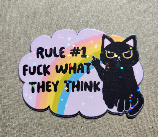 Rule #1: Fuck What They Think Sticker