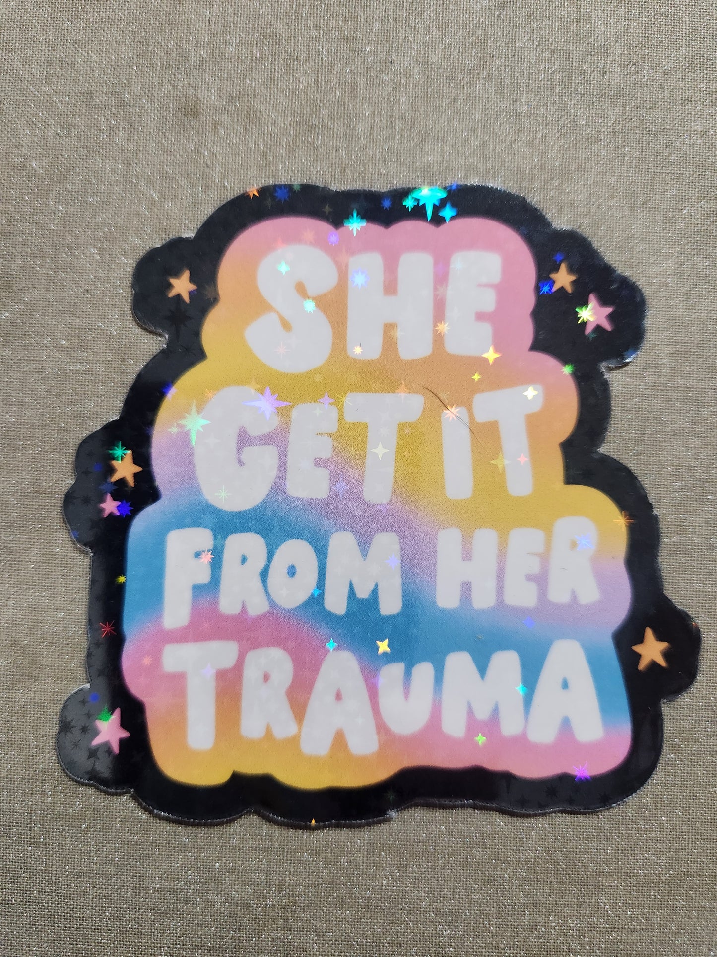 She Get It From Her Trauma Sticker