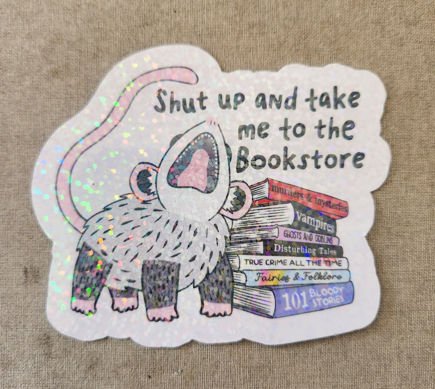 Shut Up And Take  Me To the Bookstore Sticker