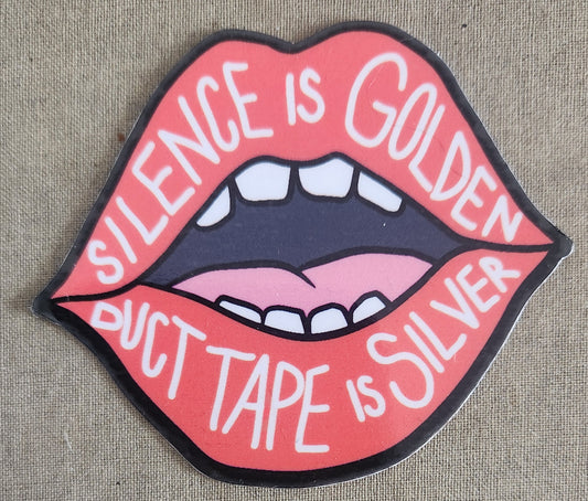 Silence is Golden Duct Tape is Silver Sticker