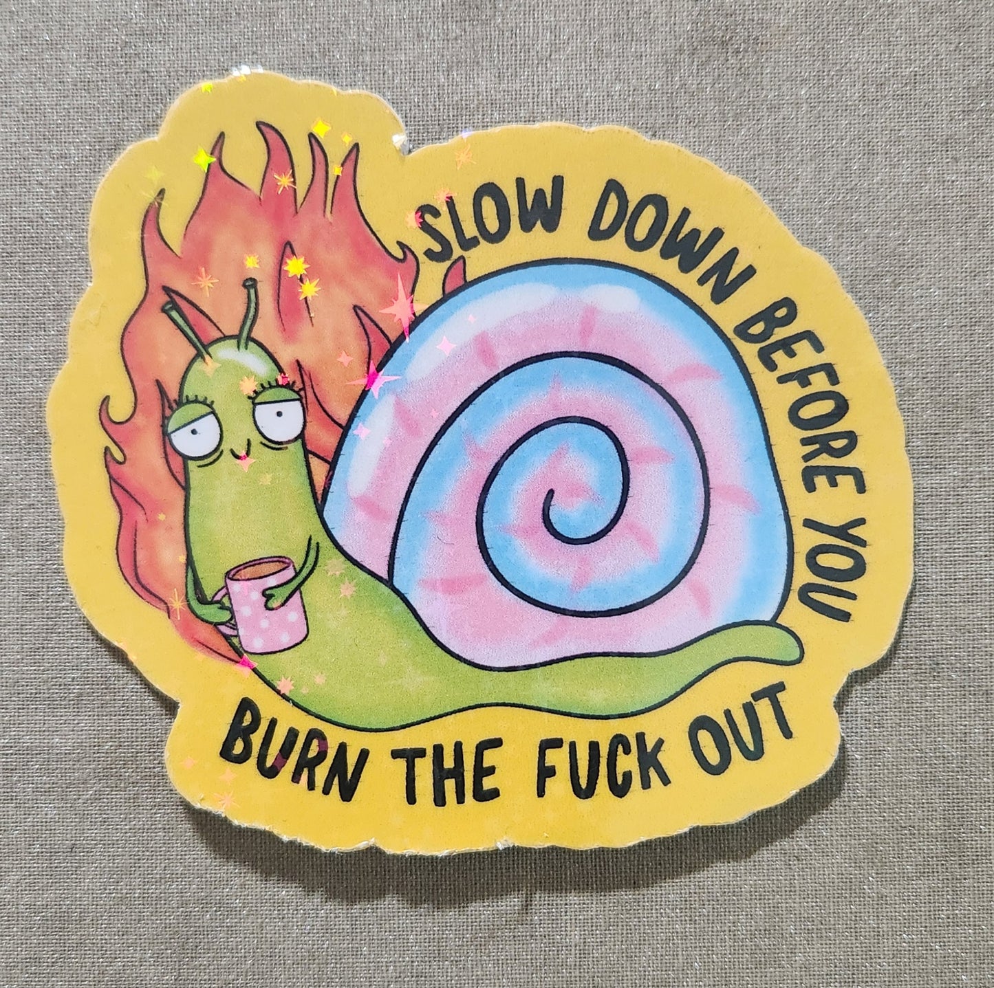 Slow Down Before You Burn The Fuck Out Sticker