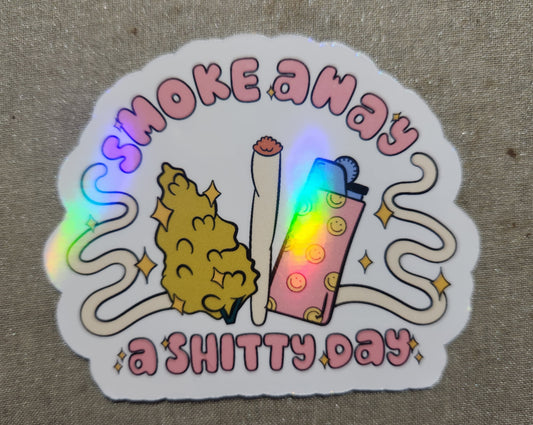 Smoke Away A Shitty Day Sticker