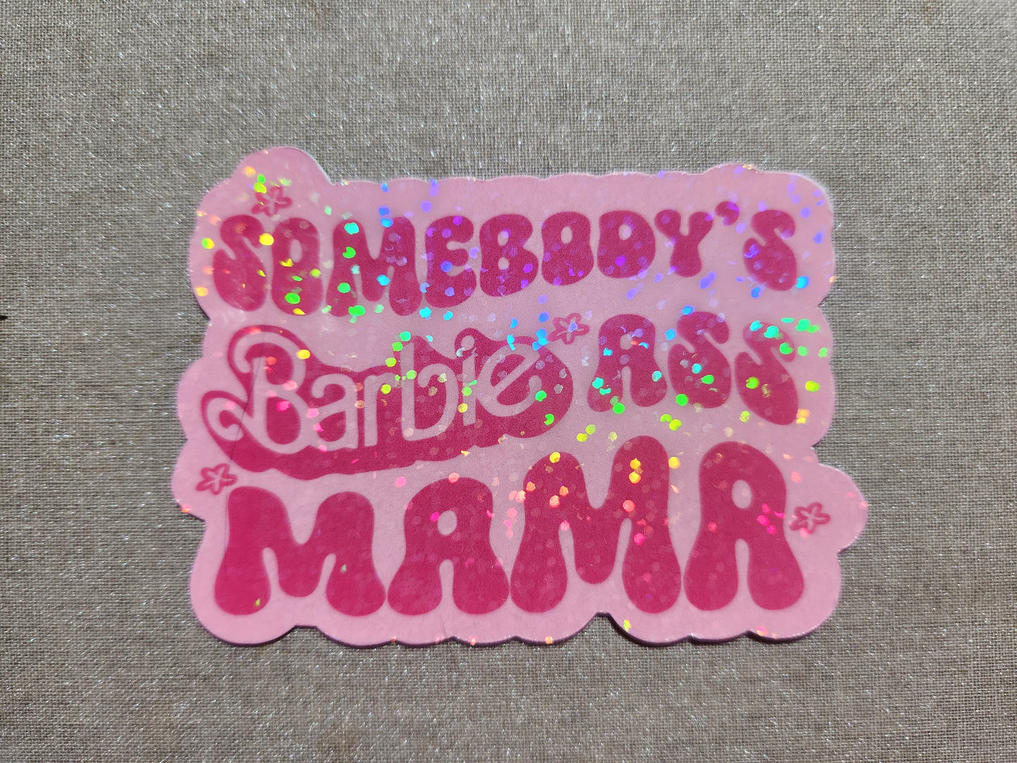 Somebody's Barbie Ass Mama Sticker