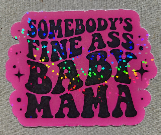 Somebody's Fine Ass Baby Mama Sticker