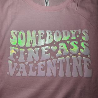 Somebody's Fine Ass Valentine T-Shirt