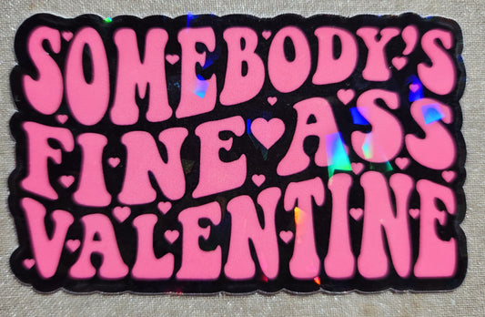 Somebody's Fine Ass Valentine Sticker