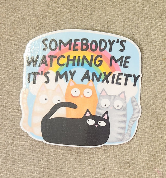 Somebody's Watching Me It's My Anxiety Sticker