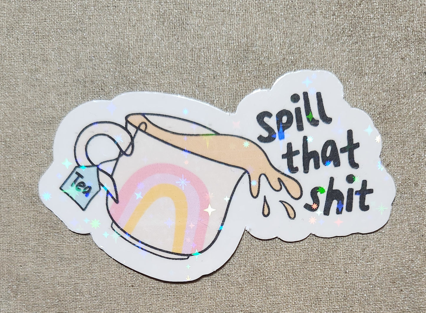 Spill That Shit Sticker