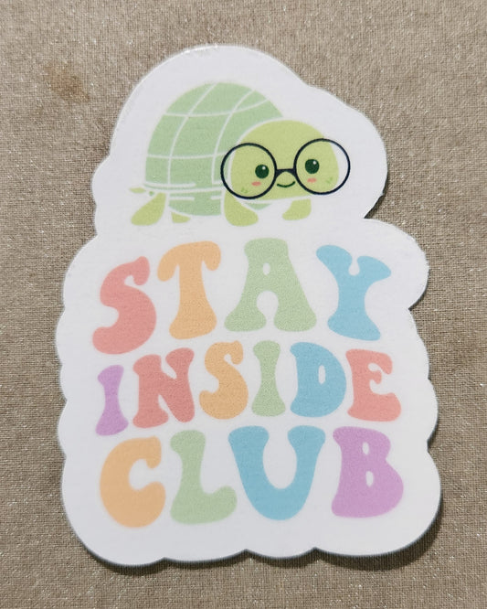 Stay Inside Club Sticker